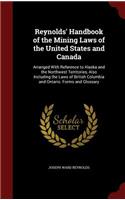 Reynolds' Handbook of the Mining Laws of the United States and Canada