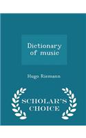 Dictionary of Music - Scholar's Choice Edition