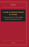 A Guide to Eminent Domain in Georgia: Understanding Your Client's Rights and Protecting Their Interests