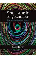From Words to Grammar