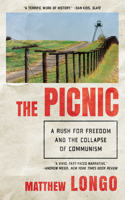 The Picnic - A Rush for Freedom and the Collapse of Communism