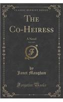 The Co-Heiress, Vol. 2 of 3: A Novel (Classic Reprint)(English)