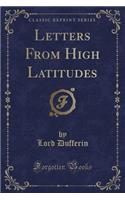 Letters from High Latitudes (Classic Reprint)