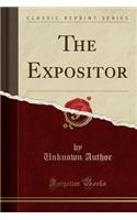 The Expositor (Classic Reprint)