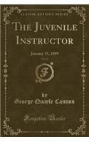 The Juvenile Instructor, Vol. 24: January 15, 1889 (Classic Reprint)