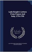 Lady Knight's Letters From France And Italy, 1776-1795