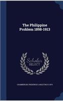 The Philippine Problem 1898-1913