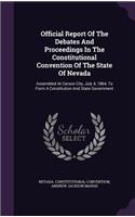 Official Report of the Debates and Proceedings in the Constitutional Convention of the State of Nevada