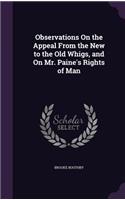 Observations On the Appeal From the New to the Old Whigs, and On Mr. Paine's Rights of Man