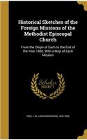 Historical Sketches of the Foreign Missions of the Methodist Episcopal Church