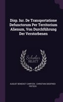 Disp. Iur. De Transportatione Defunctorum Per Territorium Alienum, Von Durchführung Der Verstorbenen