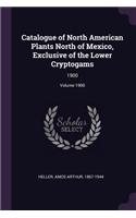 Catalogue of North American Plants North of Mexico, Exclusive of the Lower Cryptogams