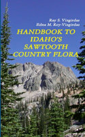 Handbook to Idaho's Sawtooth Country Flora