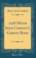 1928 Meyer Seed Company's Garden Book (Classic Reprint)