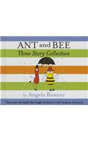 Ant and Bee Three Story Collection (Ant and Bee): Ant and Bee / More Ant and Bee / More and More Ant and Bee