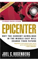 Epicenter 2.0: Why the Current Rumblings in the Middle East Will Change Your Future