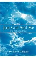 Just God And Me