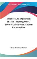 Essence And Operation In The Teaching Of St. Thomas And Some Modern Philosophies
