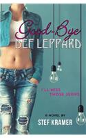 Good-Bye Def Leppard