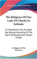 The Religious Of Our Lady Of Charity In Solitude