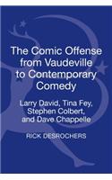 Comic Offense from Vaudeville to Contemporary Comedy