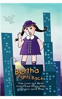 Bertha Fights Back