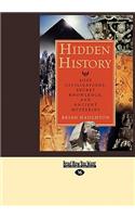 Hidden History: Lost Civilizations, Secret Knowledge, and Ancient Mysteries (Easyread Large Edition)