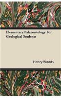 Elementary Palaeontology For Geological Students