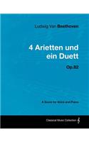 Ludwig Van Beethoven - 4 Arietten Und Ein Duett - Op.82 - A Score for Voice and Piano: (English)