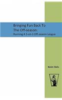 Bringing Fun Back To The Off-season