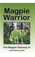 Magpie Warrior: The Magpie Odyssey IV