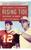 Rising Tide: Bear Bryant, Joe Namath, and Dixie's Last Quarter(English)