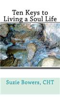 Ten Keys to Living a Soul Life