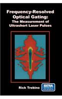 Frequency-Resolved Optical Gating: The Measurement of Ultrashort Laser Pulses