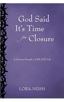 God Said It's Time for Closure
