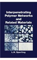 Interpenetrating Polymer Networks and Related Materials
