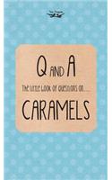 Little Book of Questions on Caramels (Q & A Series)
