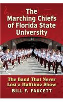 The Marching Chiefs of Florida State University: The Band That Never Lost a Halftime Show