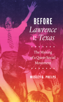 Before Lawrence v. Texas – The Making of a Queer Social Movement