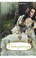 Transparency - a Beauty & the Beast story (Fairy Tales Retold)