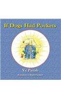 If Dogs Had Pockets