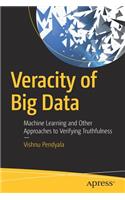 Veracity of Big Data: Machine Learning and Other Approaches to Verifying Truthfulness