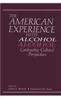 American Experience with Alcohol