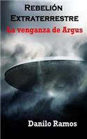 Rebelión Extraterrestre La Venganza de Argus