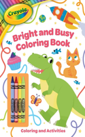 Crayola: Bright and Busy Coloring Book: Includes 4 Crayola Crayons (a Crayola Coloring Activity Book with Crayons for Kids): (Crayola/Buzzpop)