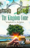 Thy Kingdom Come