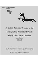 A Cultural Resource Overview of the Eureka, Saline, Panamint, and Darwin Region; East Central California