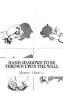 Hand Shadows To Be Thrown Upon The Wall