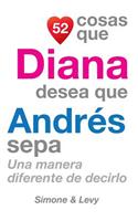 52 Cosas Que Diana Desea Que Andrés Sepa
