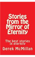 Stories from the Mirror of Eternity